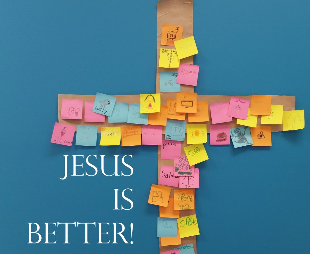 Jesus is Better!