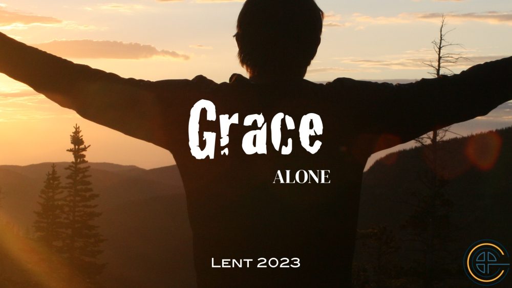 By Grace - Lent 2023