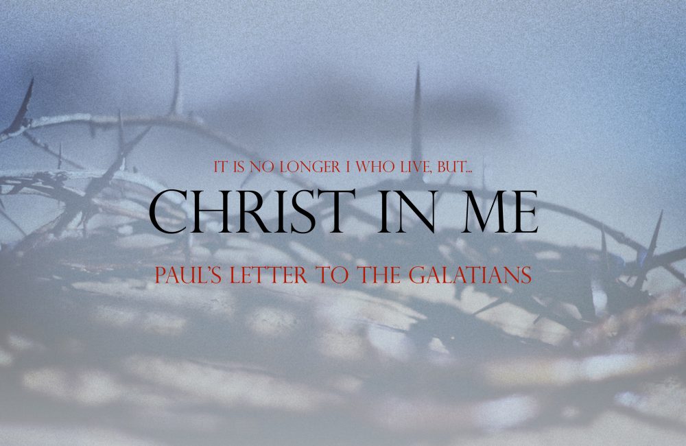 Christ in Me: Paul\'s Letter to the Galatians