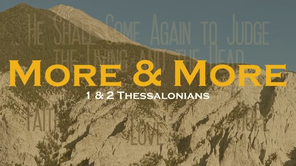 More & More: 1 & 2 Thessalonians